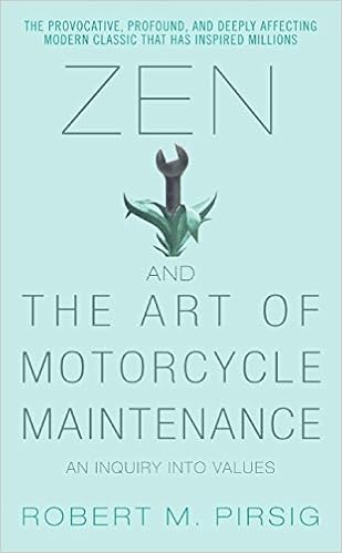Zen and the Art of Motorcycle Maintenance